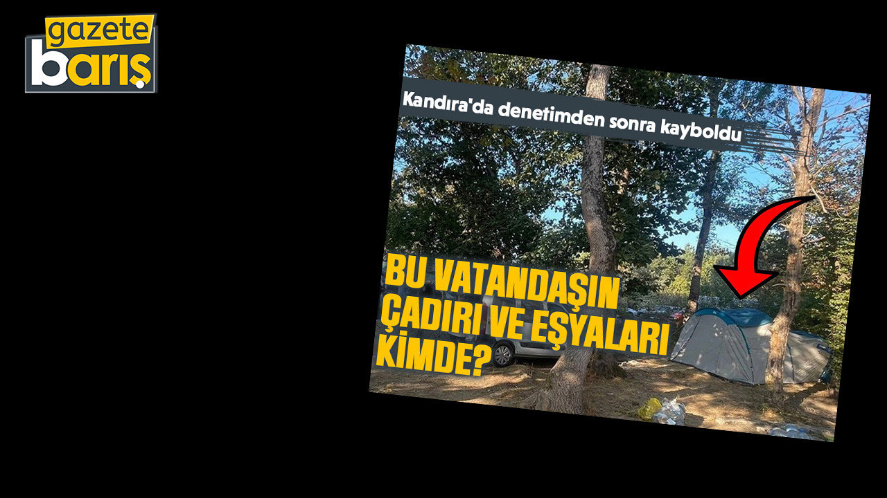 Kandıra Belediyesi “Kaybolan çadır bizde değil”