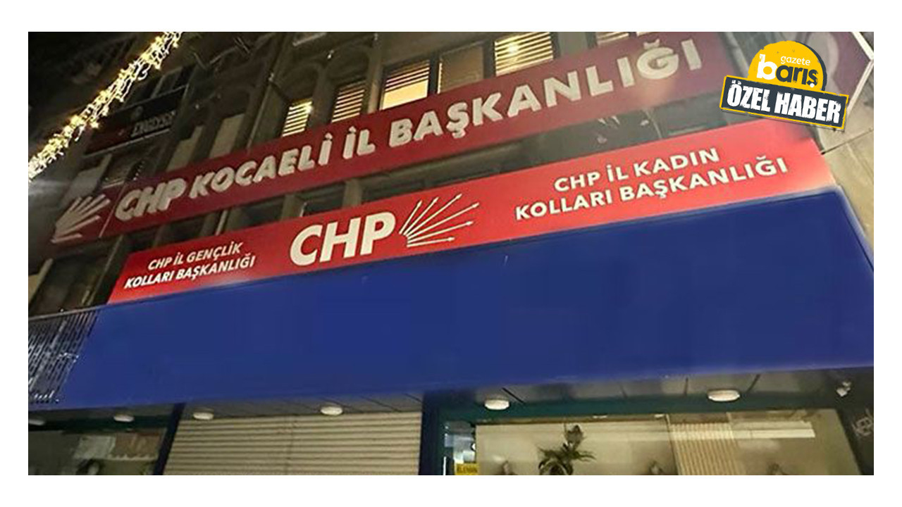 CHP Kocaeli'de disiplin kuruluna sürpriz başkan!