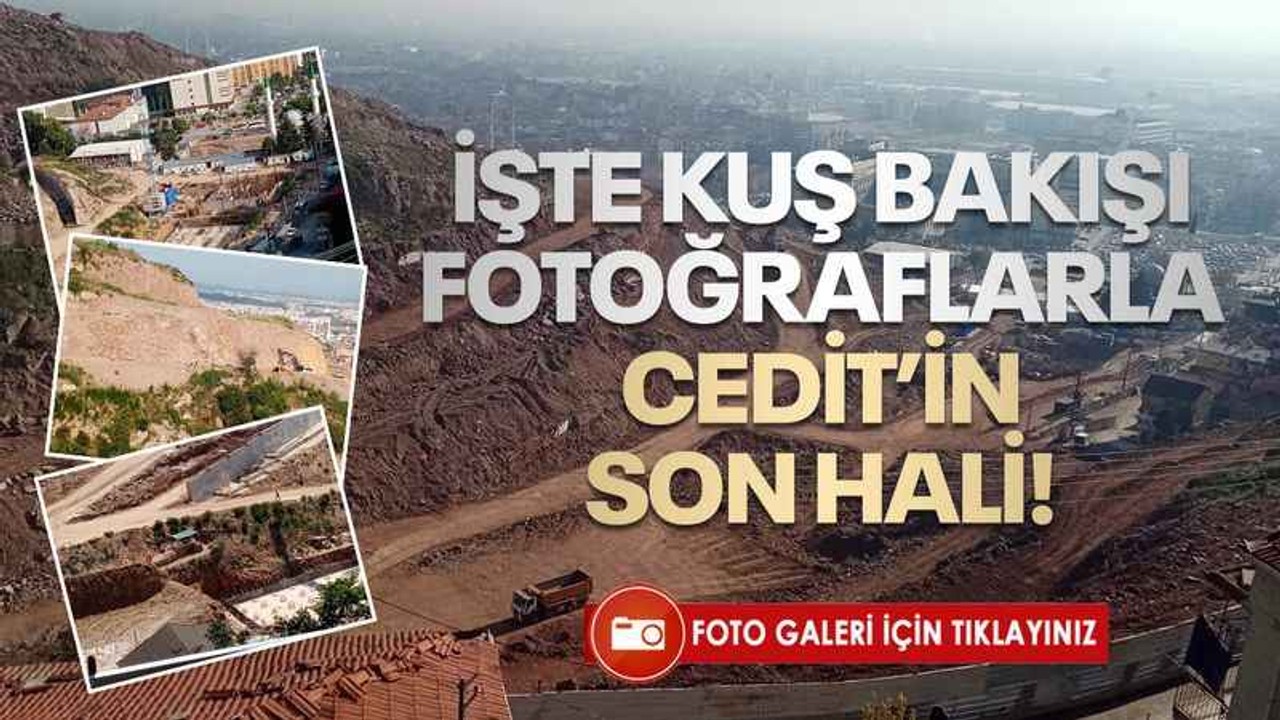 İşte kuş bakışı fotoğraflarla Cedit’in son hali! - Resim: 1