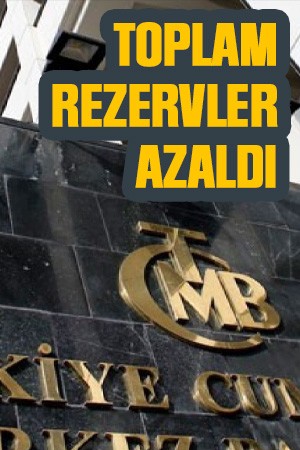 Merkez Bankası'nın toplam rezervleri azaldı