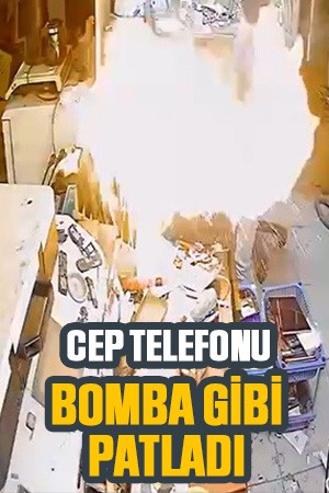 Cep telefonu bomba gibi patladı