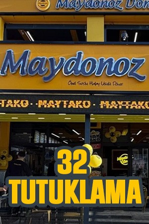 Maydonoz Döner'e 32 tutuklama