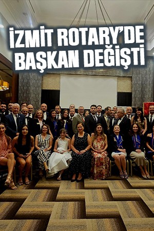 İzmit Rotary’de başkan değişti