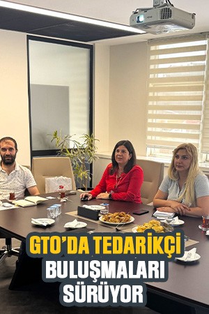 GTO’da tedarikçi buluşmaları sürüyor