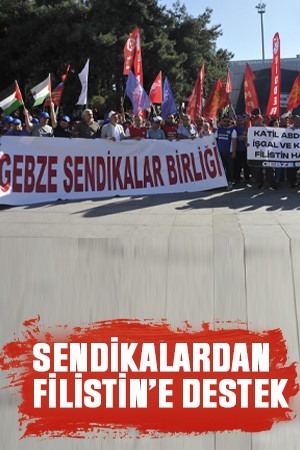 Gebze’deki sendikalardan Filistin’e destek