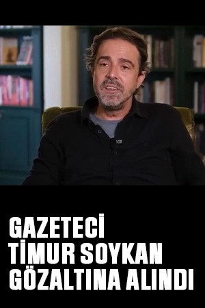Gazeteci Timur Soykan gözaltına alındı