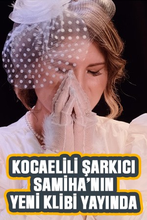Kocaelili şarkıcı Samiha’nın yeni klibi yayında