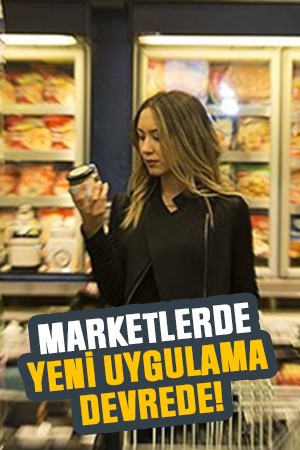 Marketlerde yeni uygulama devrede!