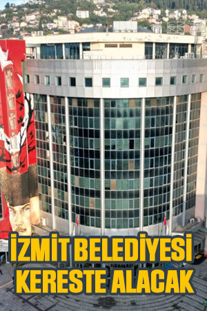 İzmit Belediyesi kereste alacak