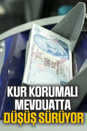 Kur korumalı mevduatta düşüş sürüyor