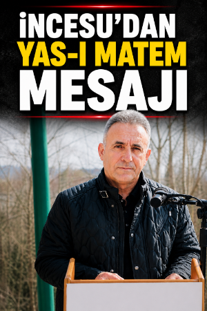 İncesu’dan Yas-ı Matem mesajı