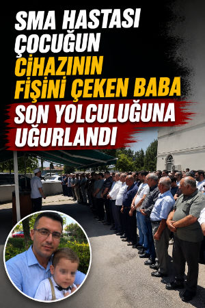 SMA hastası çocuğun cihazının fişini çeken baba intihar etti
