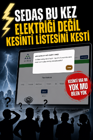 SEDAŞ bu kez elektriği değil, kesinti listesini kesti