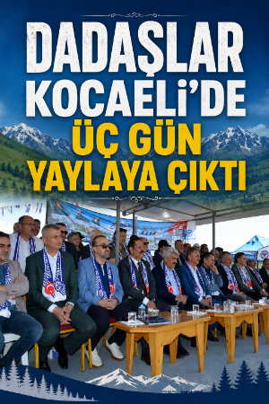 Dadaşlar Kocaeli'de üç gün yaylaya çıktı