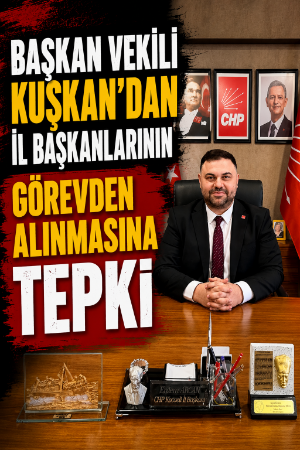 Başkan Vekili Kuşkan'dan il başkanlarının görevden alınmasına tepki