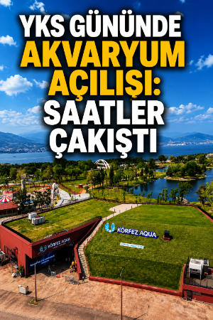 YKS gününde akvaryum açılışı: Saatler çakıştı