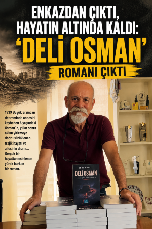 Enkazdan çıktı, hayatın altında kaldı: 'Deli Osman' romanı çıktı