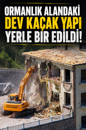 Başiskele’de ormanlık alandaki dev kaçak yapı yerle bir edildi