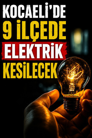 Kocaeli’de 9 ilçede elektrik kesilecek