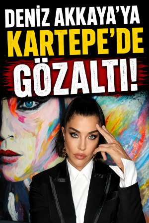 Deniz Akkaya'ya Kartepe'de gözaltı!