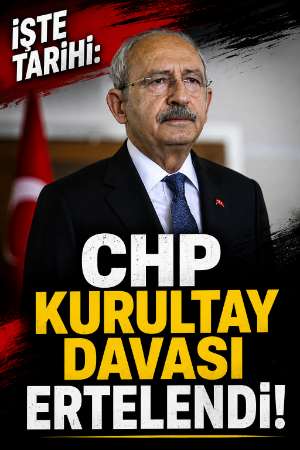 İşte tarihi: CHP kurultay davası ertelendi!