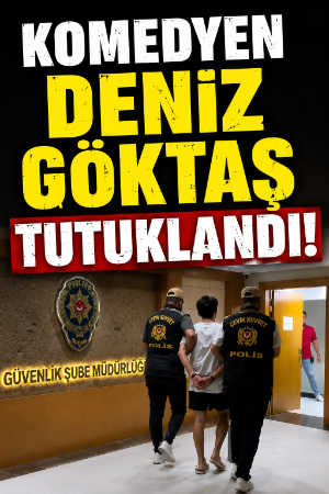 Komedyen Deniz Göktaş tutuklandı!