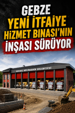 Gebze Yeni İtfaiye Hizmet Binası'nın inşası sürüyor