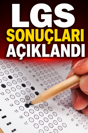 LGS sonuçları açıklandı