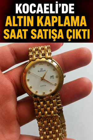 Kocaeli'de altın kaplama saat satışa çıktı