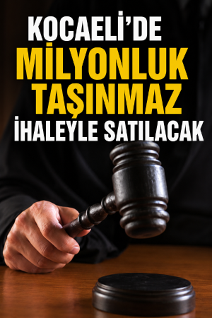 Kocaeli’de milyonluk taşınmaz ihaleyle satılacak