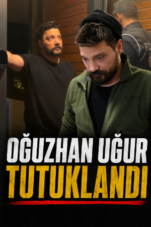 Oğuzhan Uğur tutuklandı