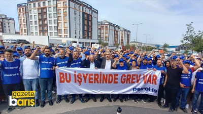 Petrol-İş o fabrikada greve çıktı