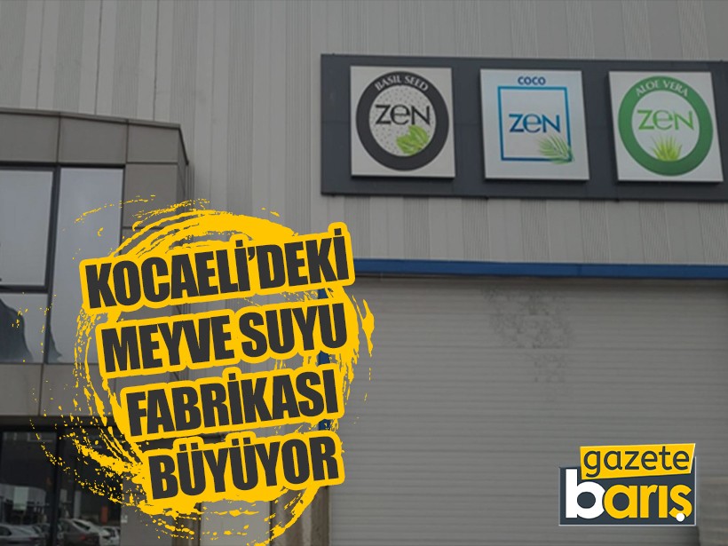 Kocaeli’deki meyve suyu fabrikası büyüyor