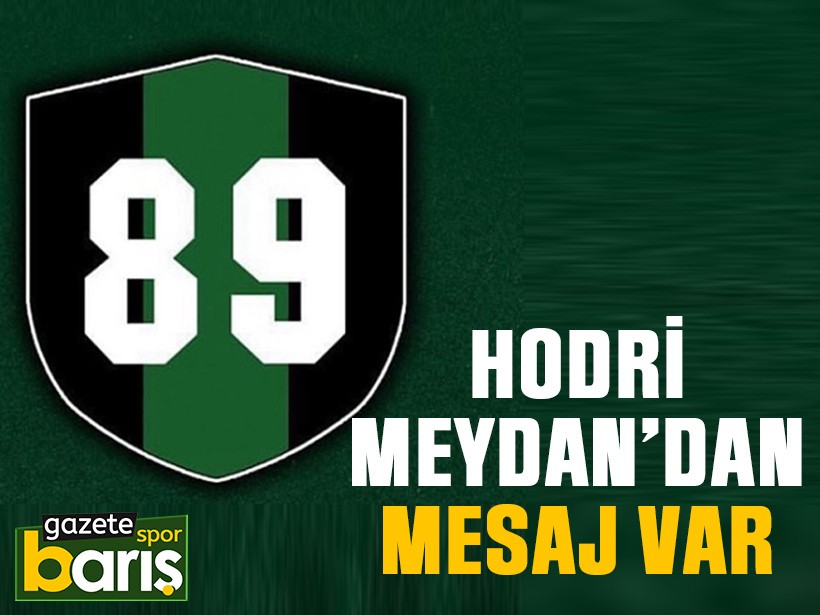 Hodri Meydan’dan mesaj var