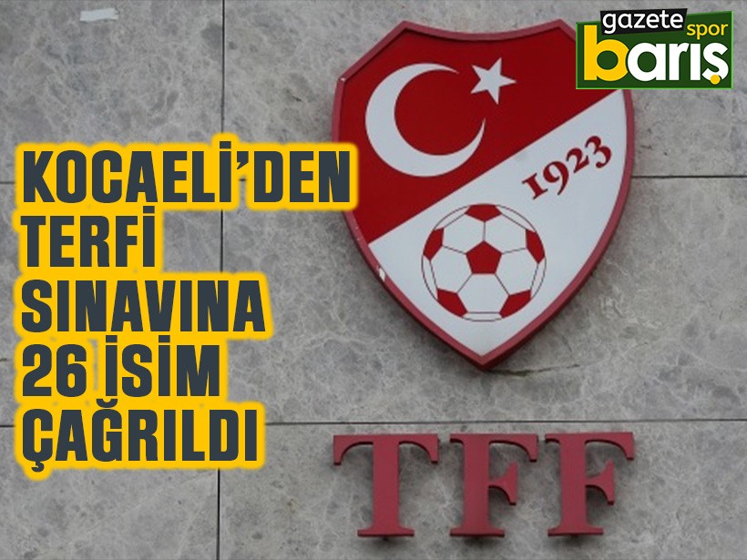 Kocaeli’den terfi sınavına 26 isim çağrıldı