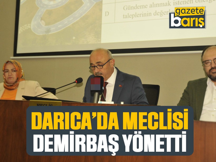 Darıca’da meclisi Demirbaş yönetti