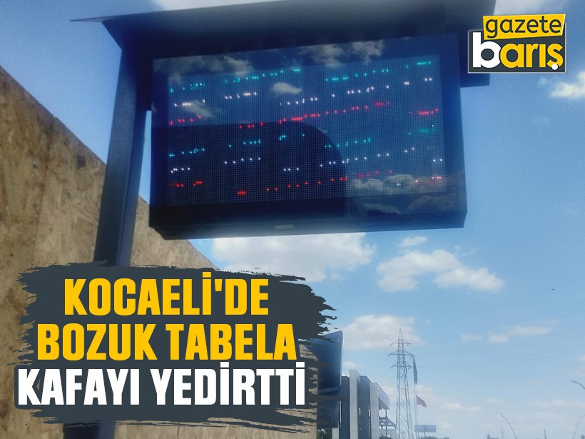 Kocaeli'de bozuk tabela kafayı yedirtti