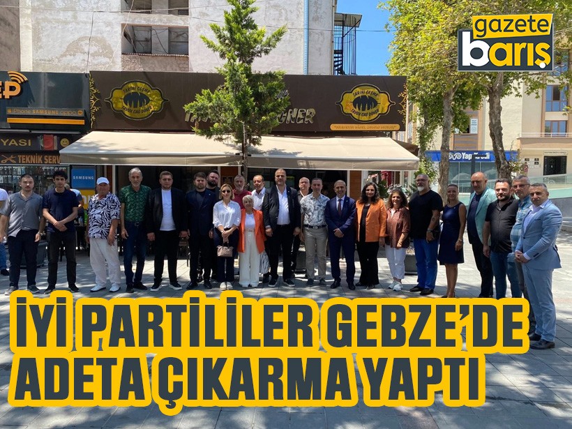 İYİ Partililer Gebze’de adeta çıkarma yaptı