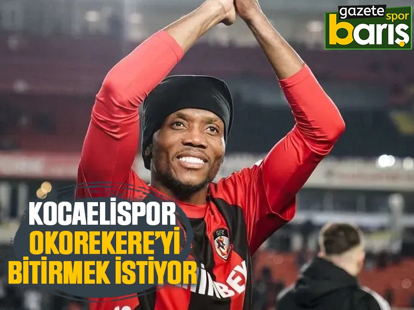Kocaelispor Okorekere’yi bitirmek istiyor
