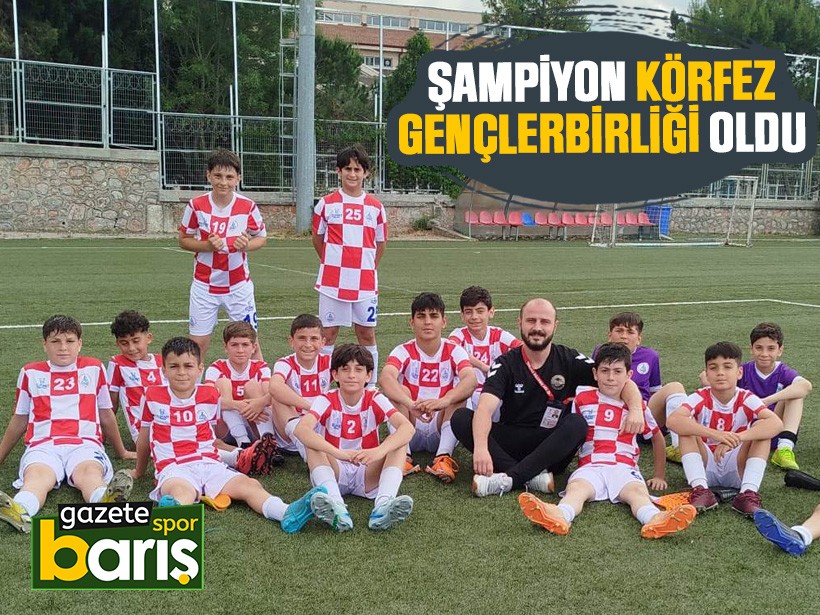 Şampiyon Körfez Gençlerbirliği oldu