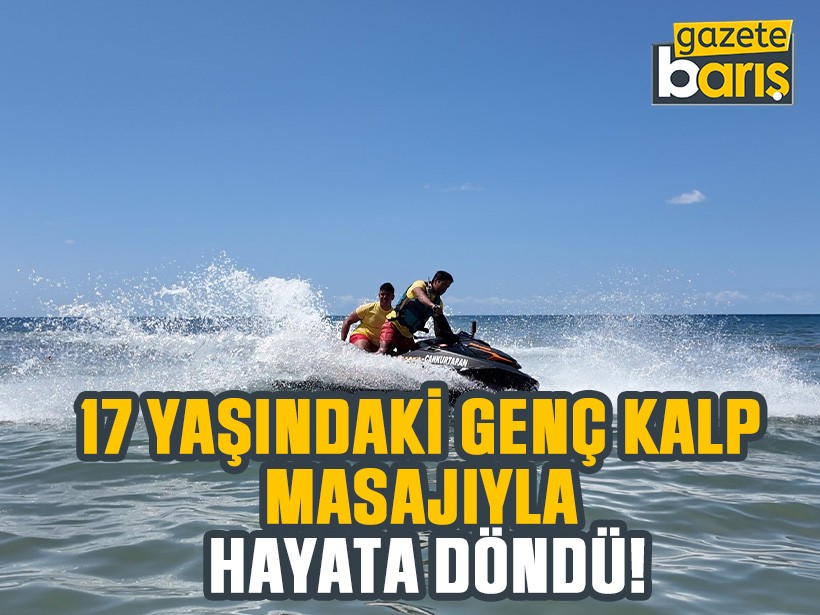 17 yaşındaki genç kalp masajıyla hayata döndü!
