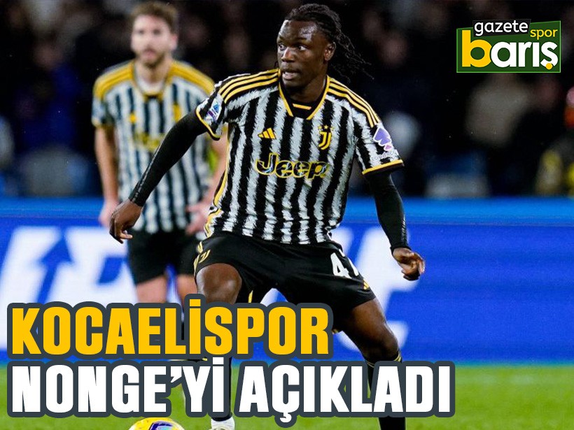 Kocaelispor Nonge’yi açıkladı
