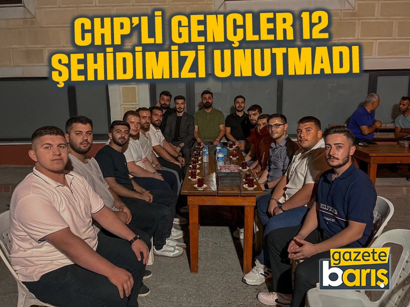 CHP’li gençler 12 şehidimizi unutmadı
