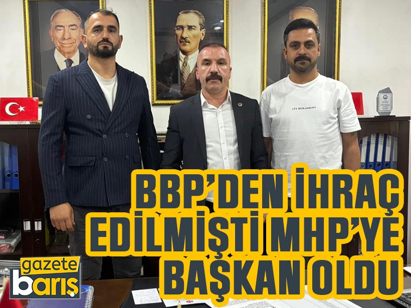 BBP’den ihraç edilmişti MHP’ye başkan oldu