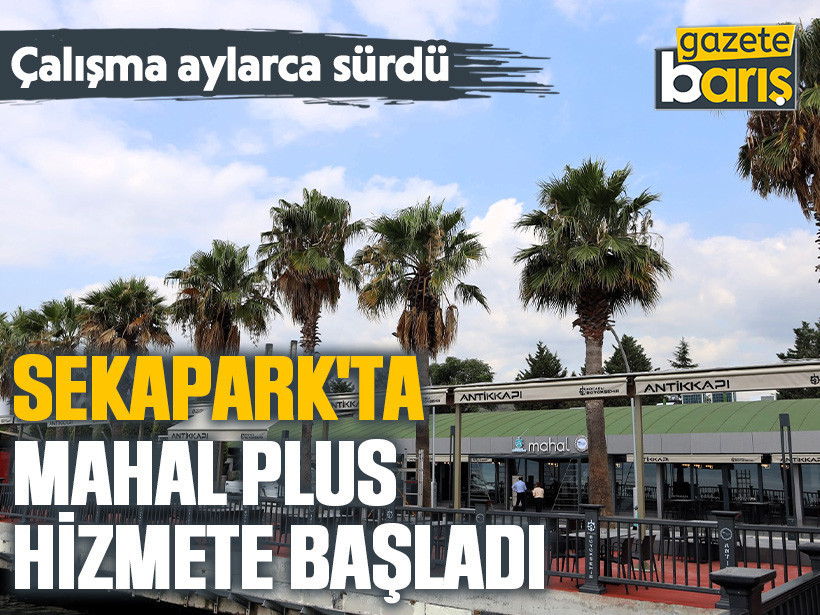 Mahal Plus Sekapark’ta hizmete açıldı