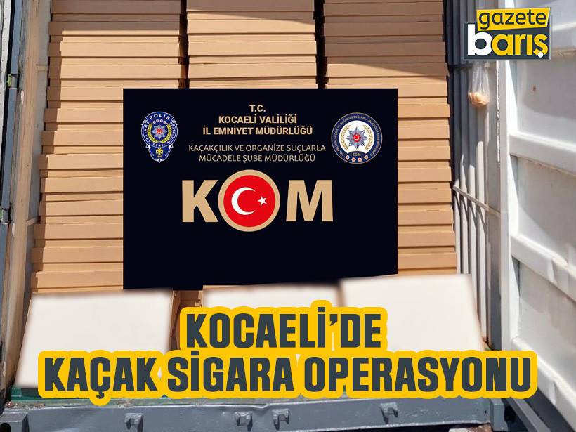 Kocaeli'de kaçak sigara operasyonu