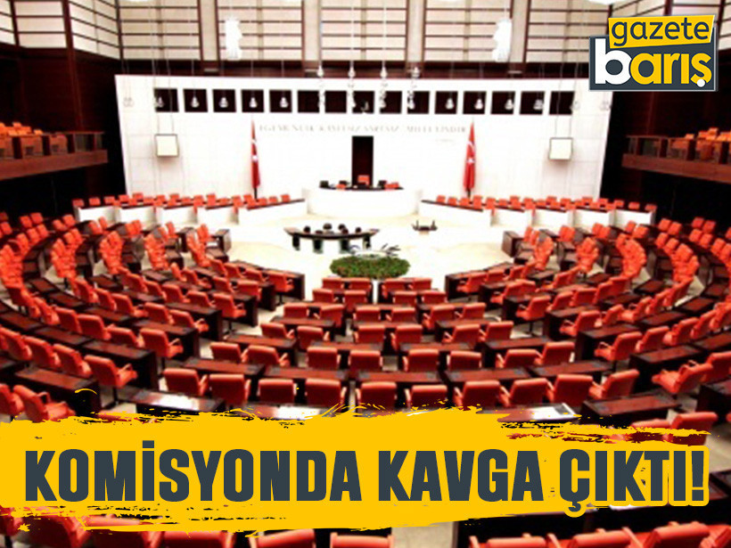 Komisyonda kavga çıktı!