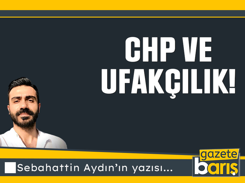 CHP ve ufakçılık!