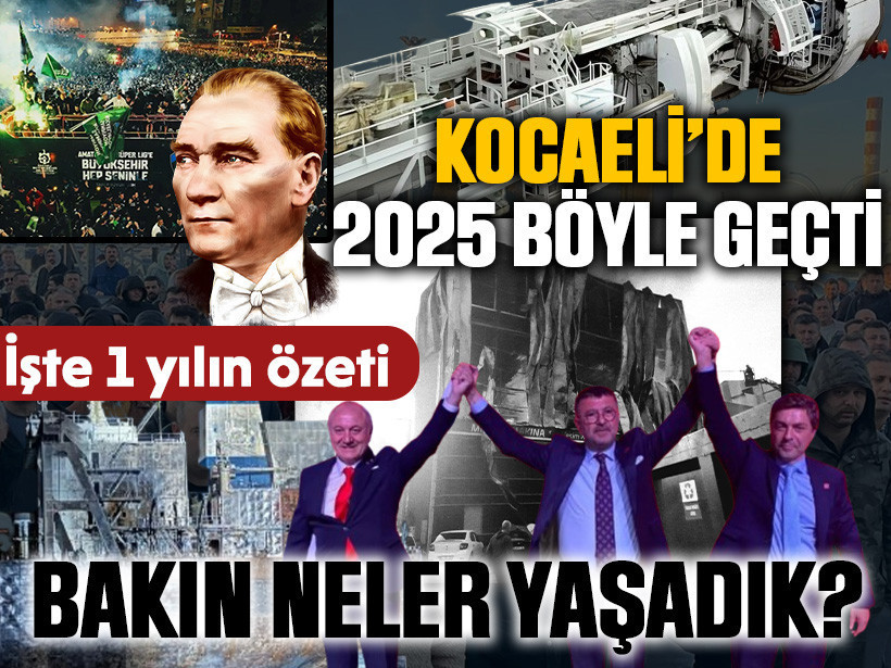 Kocaeli’de 2025 böyle geçti! İşte 1 yılın özeti