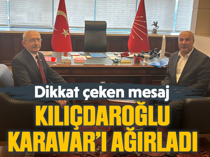 Kılıçdaroğlu, Karavar’ı ağırladı: Dikkat çeken mesaj